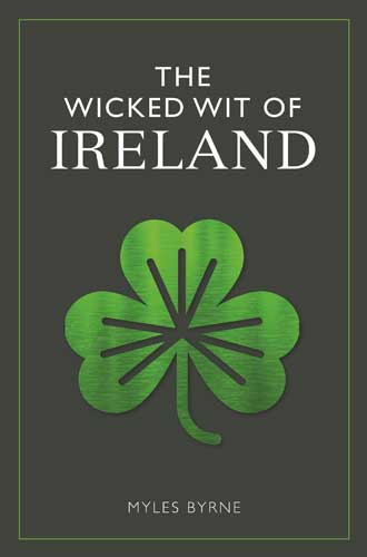 The Wicked Wit of Ireland.