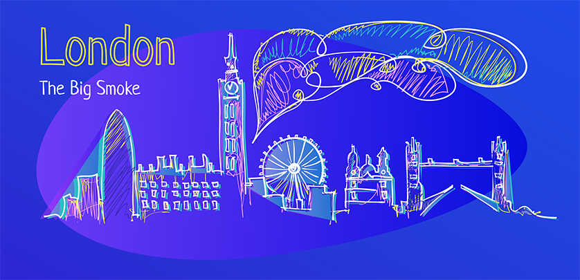 London's nickname is The Big Smoke.