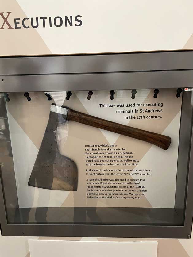 The axe was used for executing criminals in St Andrews.